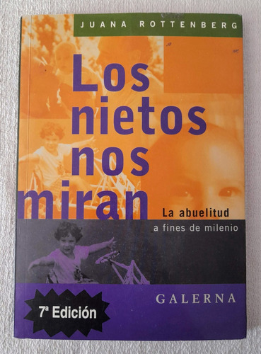 Los Nietos Nos Miran - Juana Rottenberg - Galerna