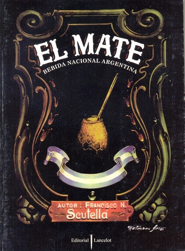 El Mate - Bebida Argentina, Scutella, Edicial Lancelot