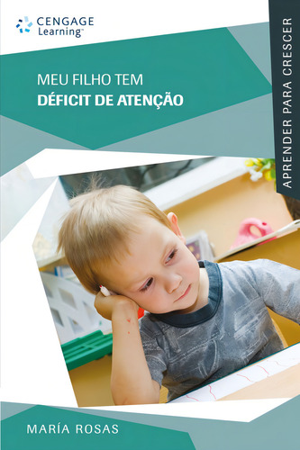 Meu filho tem déficit de atenção, de Rosas, María. Aprender para crescer Editorial Cengage Learning Edições Ltda., capa mole em português, 2009