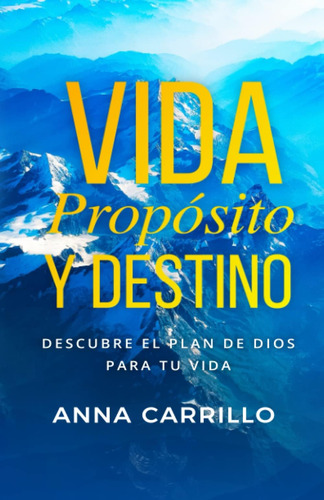 Libro Vida, Propósito Y Destino Descubre El Plan De Dios Pa