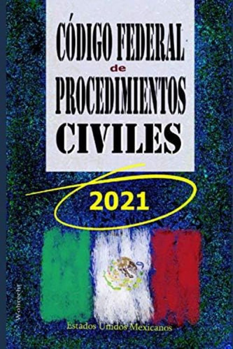 Libro: Código Federal De Procedimientos Civiles: Mexico 2021