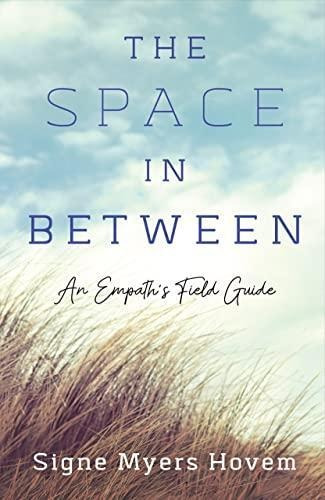 The Space In Between: An Empath's Field Guide (libro En Ingl