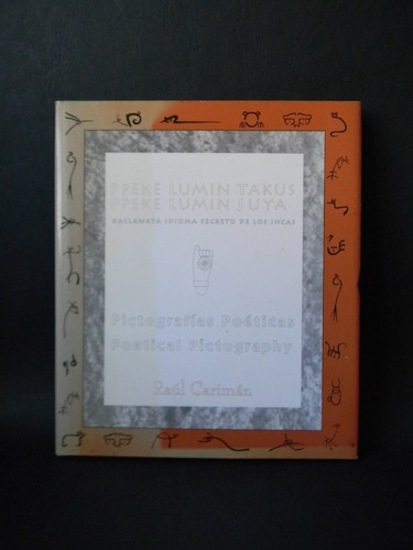 Pictografías Poéticas Idioma Secreto Incas Carimán
