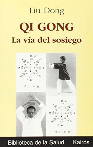 Qi Gong . La Via Del Sosiego