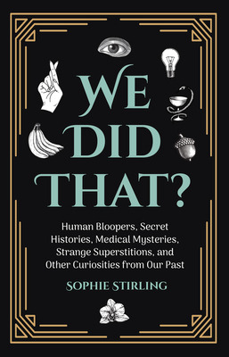 Libro We Did That?: Human Bloopers, Secret Histories, Med...