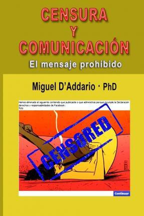 Libro Censura Y Comunicaci N - Miguel D'addario