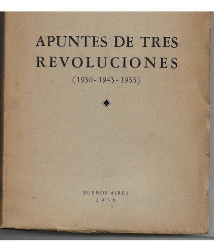 Galíndez Apuntes De Tres Revoluciones 1930 - 1943 - 1955