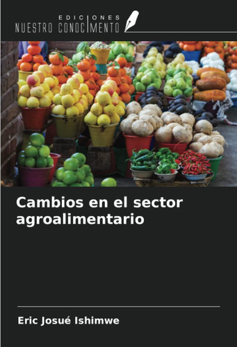 Libro: Cambios Sector Agroalimentario (spanish Edition