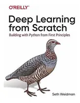 Comprar Deep Learning From Scratch : Building With Python From First Principles, De Seth Weidman. Editorial O'reilly Uk Limited, Tapa Blanda En Inglés