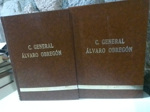 Ocho Mil Kilómetros En Campaña - C. General Álvaro Obregón