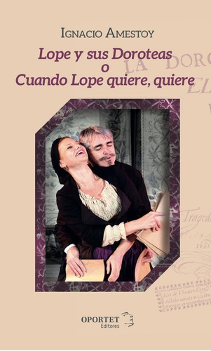 Lope Y Sus Doroteas O Cuando Lope Quiere,quiere - Ignacio Am