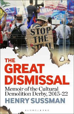 Libro The Great Dismissal : Memoir Of The Cultural Demoli...