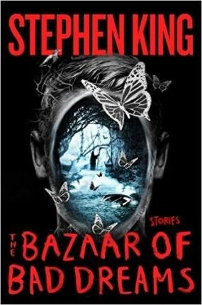 The Bazaar Of Bad Dreams - Stephen King