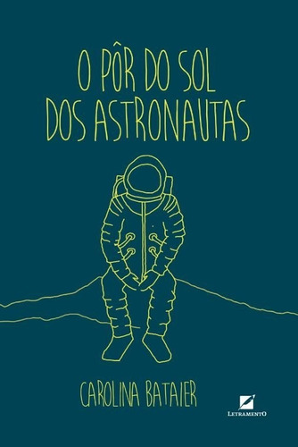 Por Do Sol Dos Astronautas ,o, De Bataier, Carolina. Editora Letramento Em Português