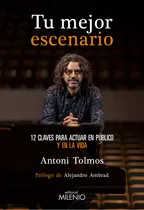 Comprar Tu Mejor Escenario, De Tolmos, Antoni. Editorial Milenio Publicaciones S.l., Tapa Blanda En Español