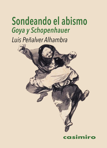 Libro Sondeando El Abismo: Goya Y Schopenhauer - Peãalve...