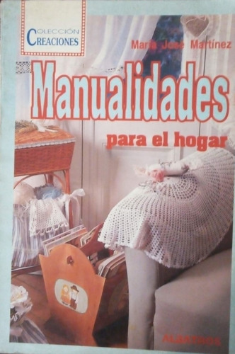 Manualidades En El Hogar - Colección Creaciones