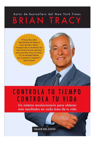 Controla Tu Tiempo, Controla Tu Vida - Brian Tracy