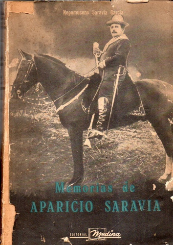 Memorias De Aparicio Saravia Nepomuceno Saravia 