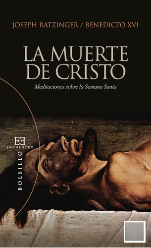 La Muerte De Cristo - Joseph Ratzinger (benedicto Xvi)