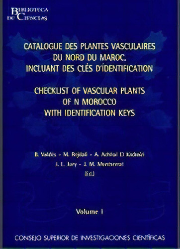 Catalogue Des Plantes Vasculaires Du Nord Du Maroc, Incluant Des Clãâ©s D'identification (checkl..., De Aa.vv.. Editorial Consejo Superior De Investigaciones Cientificas, Tapa Dura En Francés