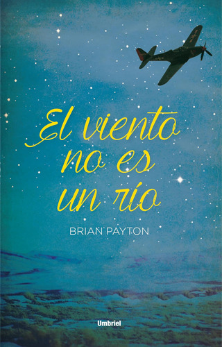 Libro:  El Viento No Es Un Río (spanish Edition)
