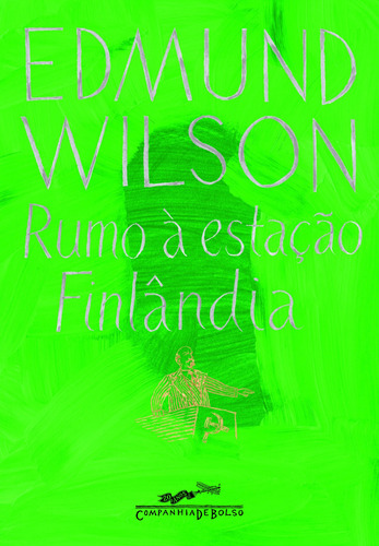 Rumo à estação Finlândia, de Wilson, Edmund. Editora Schwarcz SA, capa mole em português, 2006