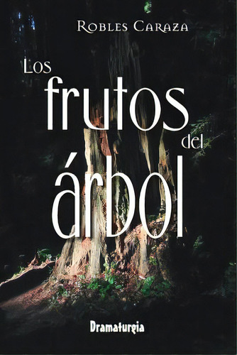 Los Frutos Del Ãâ¡rbol, De Caraza, Robles. Editorial Createspace, Tapa Blanda En Español