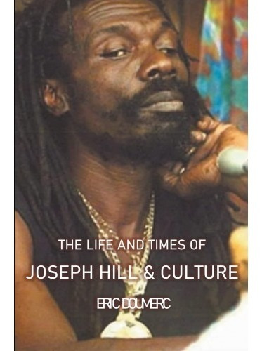 The Life And Times Of Joseph Hill And Culture