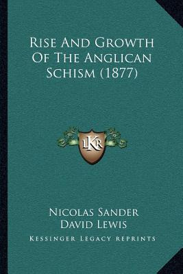 Libro Rise And Growth Of The Anglican Schism (1877) - Rev...