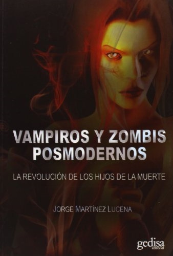 Vampiros Y Zombis Posmodernos- La Revolucion De Los Hijos De