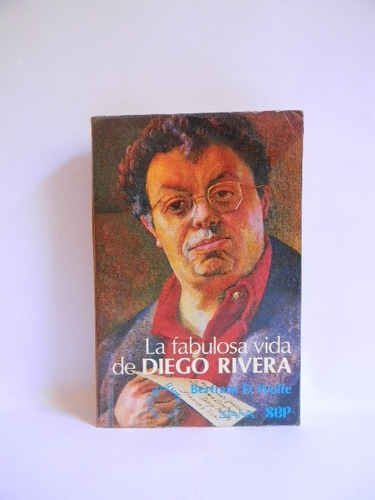 La Fabulosa Vida De Diego Rivera Bertram Wolfe Ilustrado