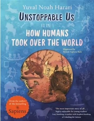 Unstoppable Us -  How Humans Took Over The World - Volume 1
