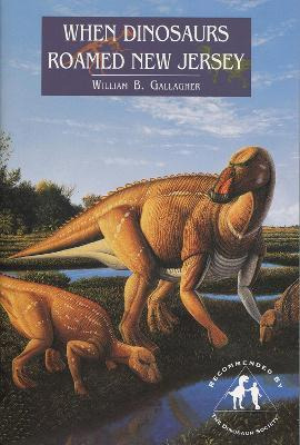 Libro When Dinosaurs Roamed New Jersey - William Gallagher