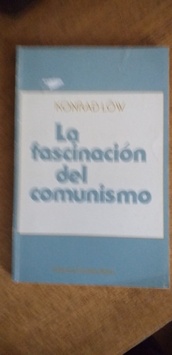 La Fascinación Del Comunismo / K. Löw