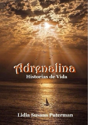 Adrenalina - Historias De Vida - Lidia Puterman - Nuevo