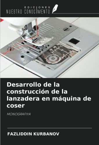 Libro: Desarrollo De La Construcción De La Lanzadera En Máqu