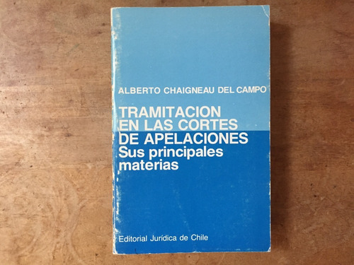 Tramitación En Las Cortes De Apelaciones Alberto Chaigneau