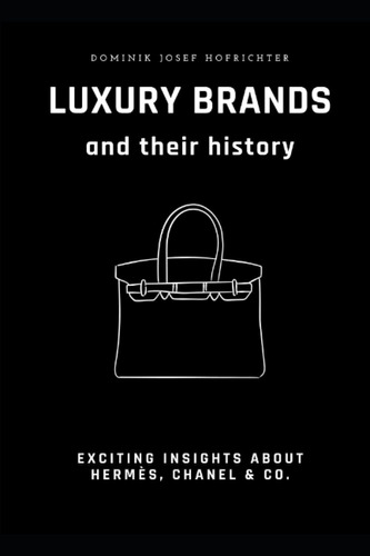 Libro: Luxury Brands And Their History: Exciting Insights Ab