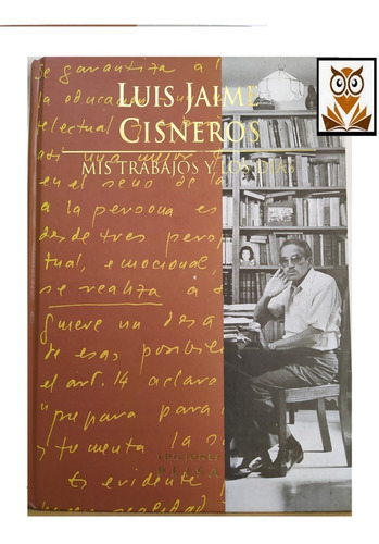 Mis Trabajos Y Los Dias - Luis Jaime Cisneros - Original