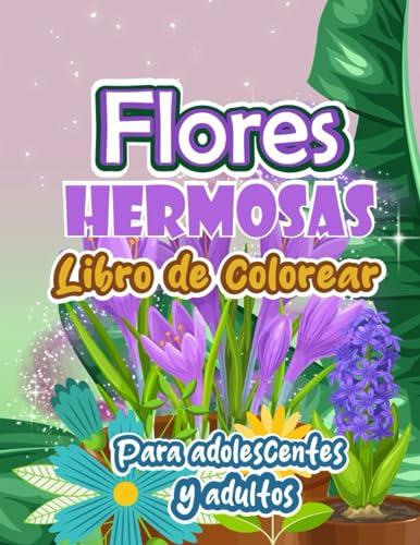 Flores Hermosas Libro De Colorear Para Adolescentes Y Adulto