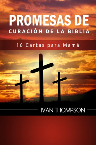 Libro: Promesas De Curación De La Biblia: 16 Cartas Para Mam