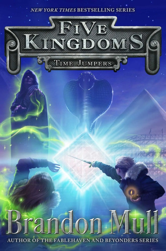 Time Jumpers Five Kingdoms 5, de Brandon Mull. Editorial Aladdin, tapa blanda, edición 1 en inglés