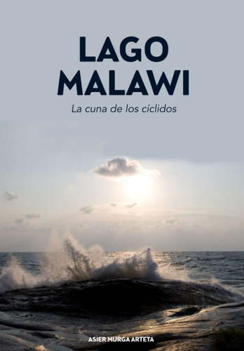 Libro: Lago Malawi: La Cuna De Los Cíclidos (spanish Edition