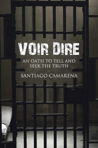 Libro: Voir Dire: An Oath To Tell And Seek The Truth