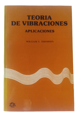 Teoría De Vibraciones Aplicaciones De William T. Thomson