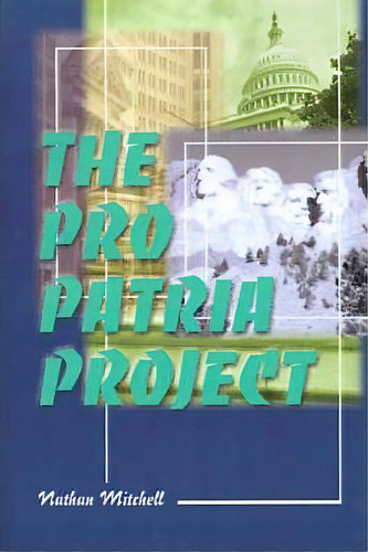 The Pro Patria Project, De Nathan S Mitchell. Editorial Writers Club Press, Tapa Blanda En Inglés