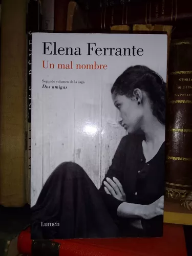 pila Agacharse detección Elena Ferrante: Un Mal Nombre. Saga Dos Amigas 2. T. Grande