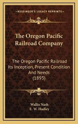 Libro The Oregon Pacific Railroad Company : The Oregon Pa...