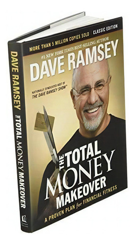 The Total Money Makeover: Classic Edition : A Proven Plan For Financial Fitness, De Dave Ramsey. Editorial Thomas Nelson Publishers, Tapa Dura En Inglés
